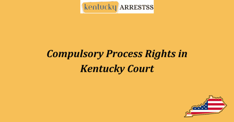Compulsory Process Rights in Kentucky Court