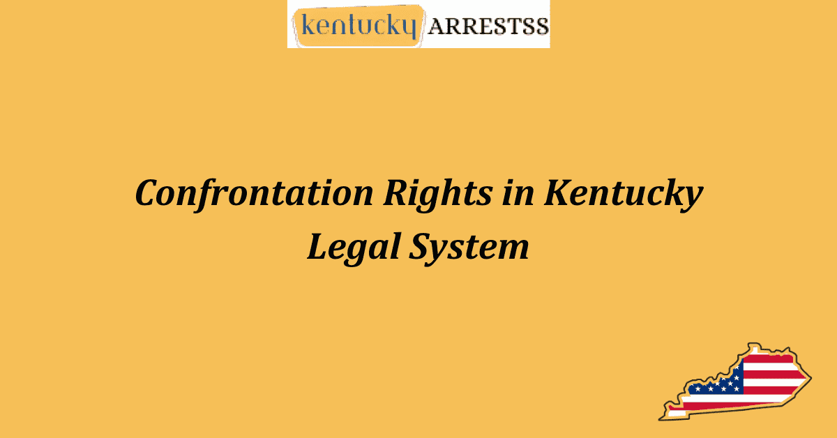 Confrontation Rights in Kentucky Legal System