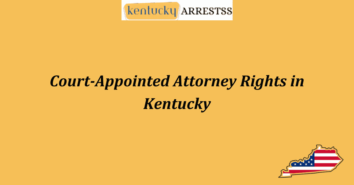 Court Appointed Attorney Rights in Kentucky