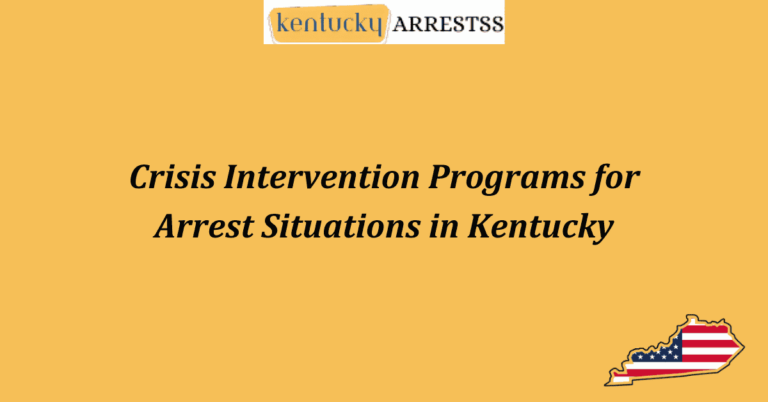 Crisis Intervention Programs for Arrest Situations in Kentucky