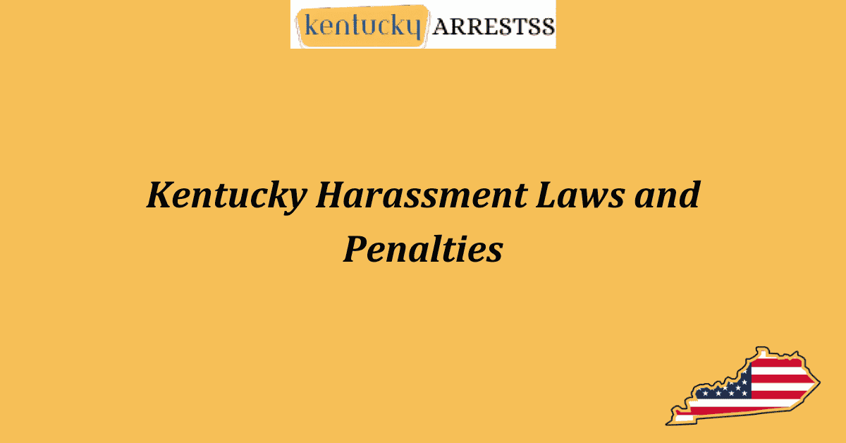 Kentucky Harassment Laws and Penalties