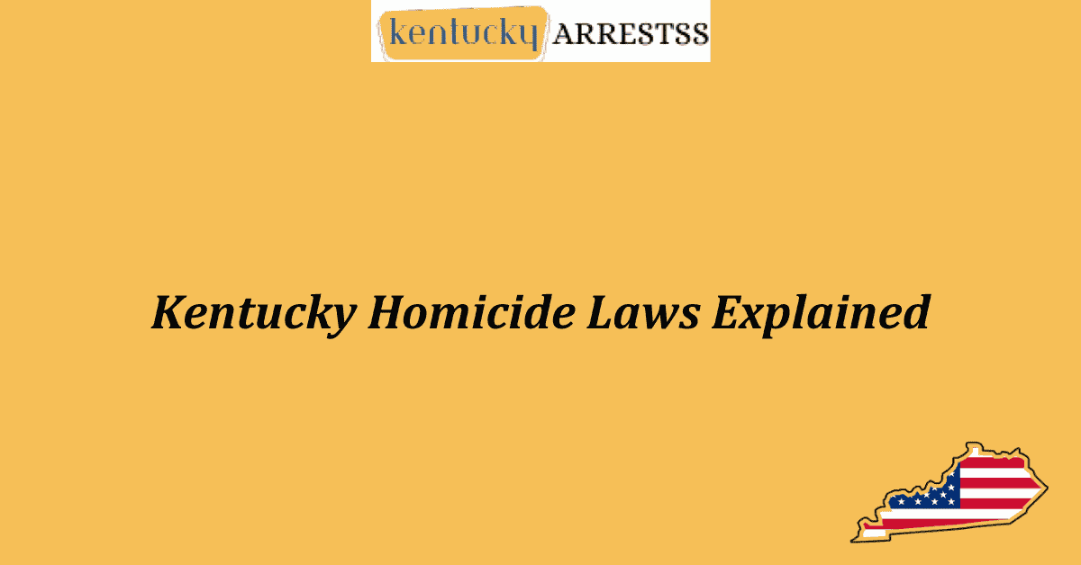 Kentucky Homicide Laws Explained