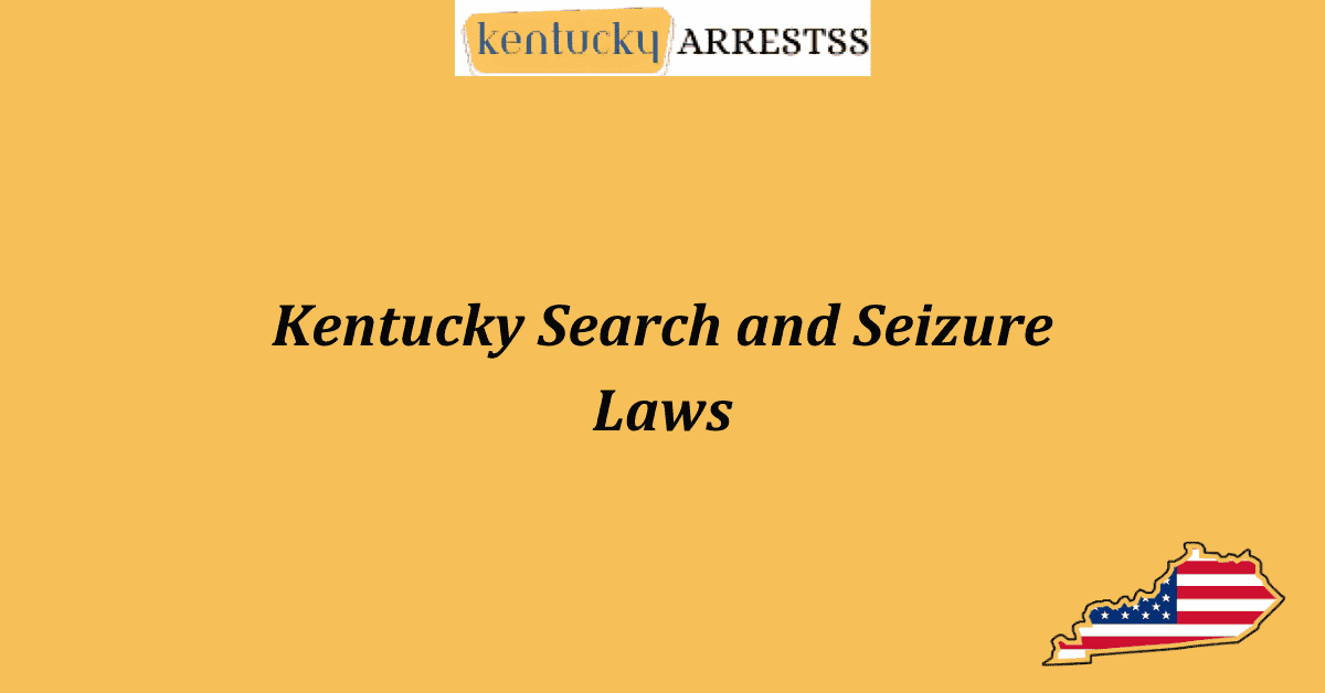 Kentucky Search and Seizure Laws