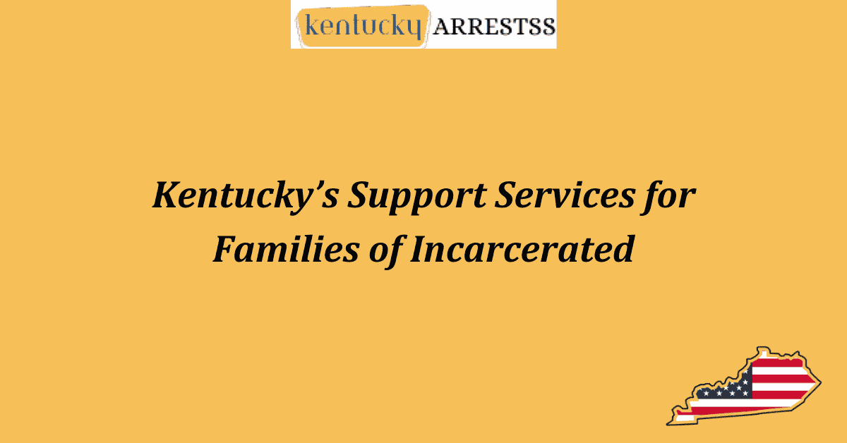 Kentuckys Support Services for Families of Incarcerated