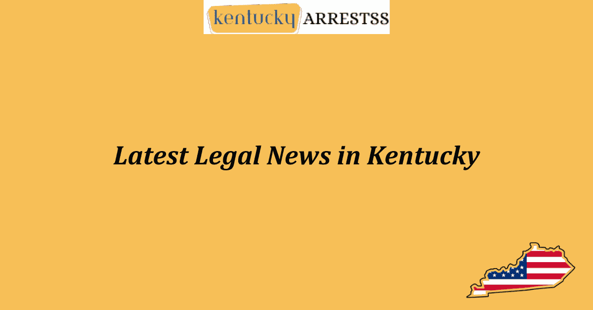 Latest Legal News in Kentucky