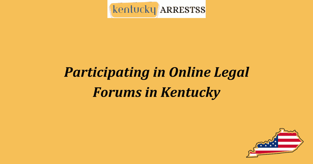 Participating in Online Legal Forums in Kentucky
