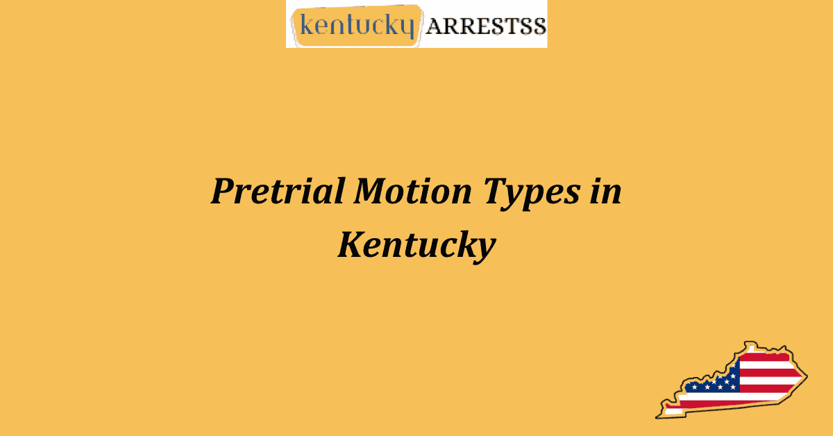 Pretrial Motion Types in Kentucky