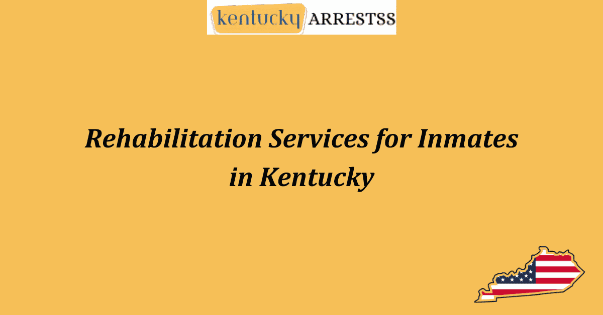 Rehabilitation Services for Inmates in Kentucky