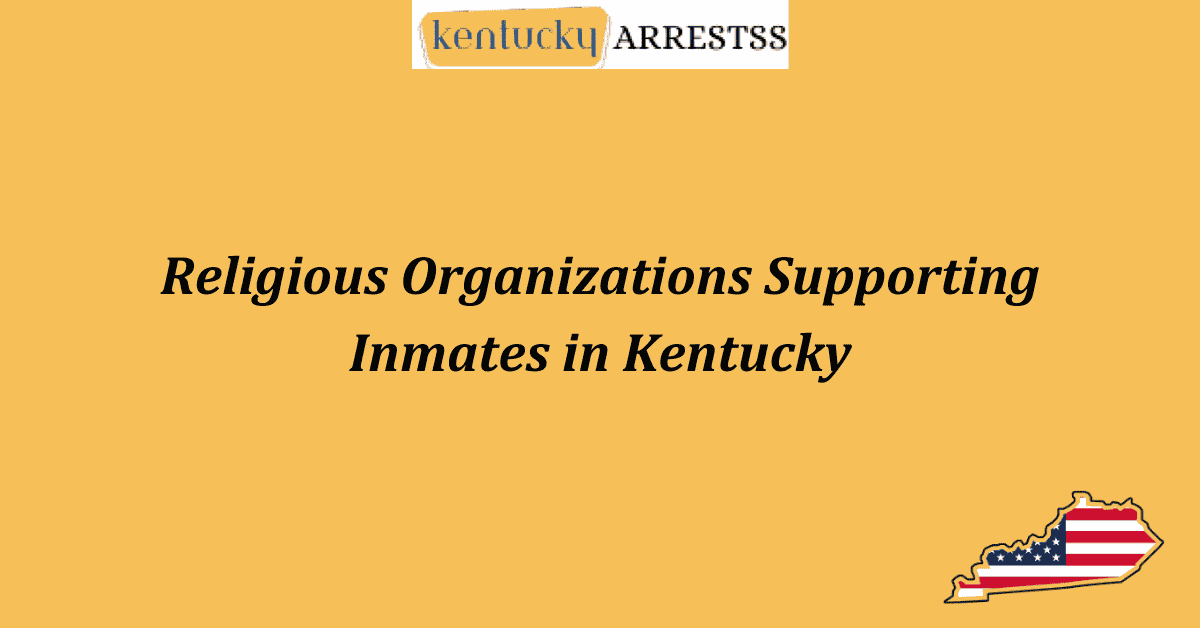 Religious Organizations Supporting Inmates in Kentucky