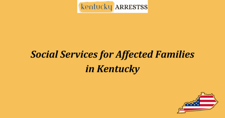 Social Services for Affected Families in Kentucky