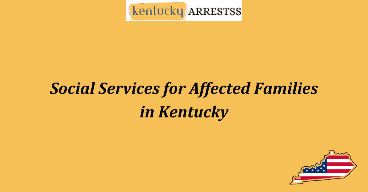 Social Services for Affected Families in Kentucky