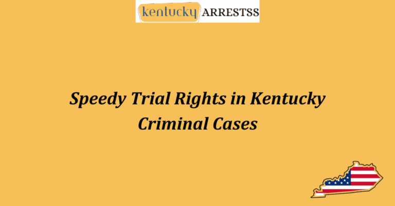 Speedy Trial Rights in Kentucky Criminal Cases